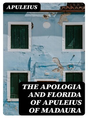 cover image of The Apologia and Florida of Apuleius of Madaura